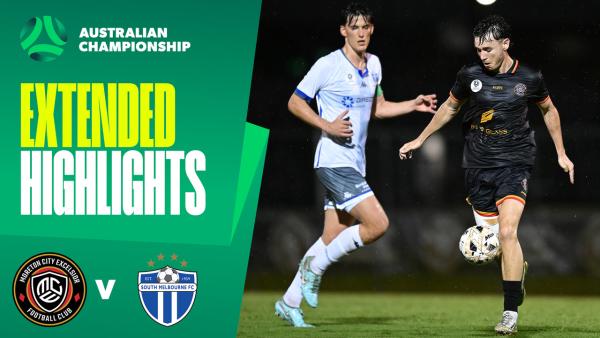 Moreton City Excelsior v South Melbourne | Extended Highlights | 2025 Australian Championship Round 6