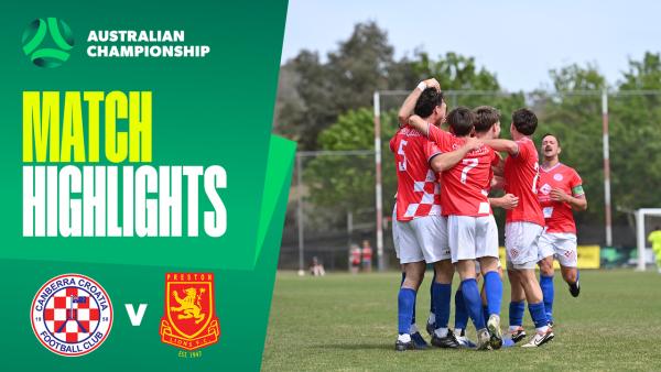 Canberra Croatia v Preston Lions | Quick Highlights | 2025 Australian Championship Round 2