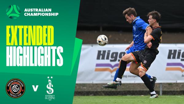 Moreton City Excelsior v Sydney Olympic | Extended Highlights | 2025 Australian Championship Round 3