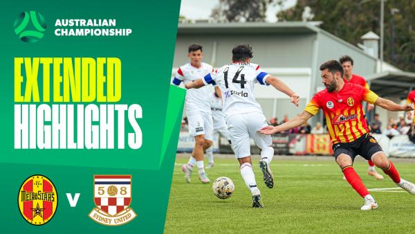 MetroStars v Sydney United | Extended Highlights | 2025 Australian Championship Round 6