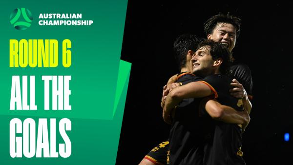 ALL THE GOALS from Round 6 of the Australian Championship 💥